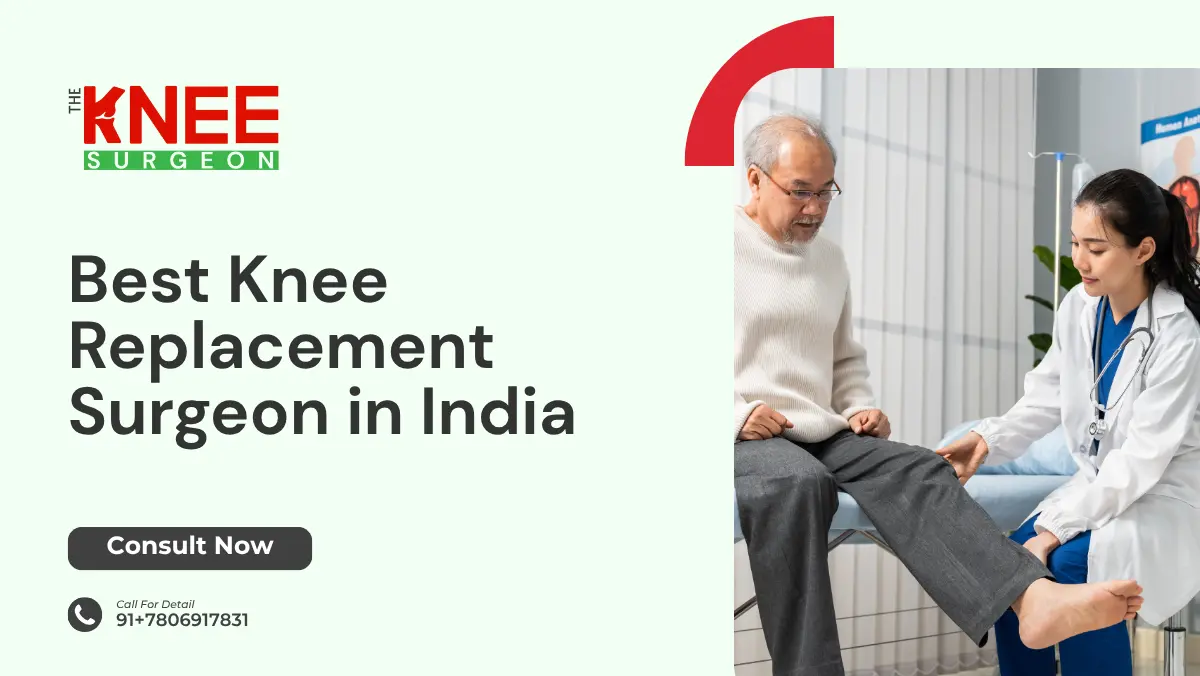 Best Knee Replacement Surgeon in India