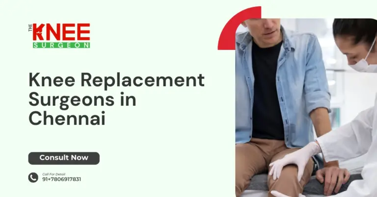 Knee Replacement Surgeons in Chennai