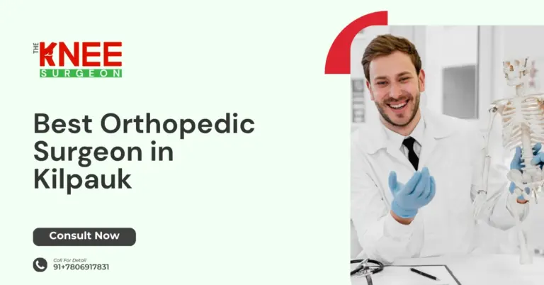 Best Orthopedic Surgeon in Kilpauk