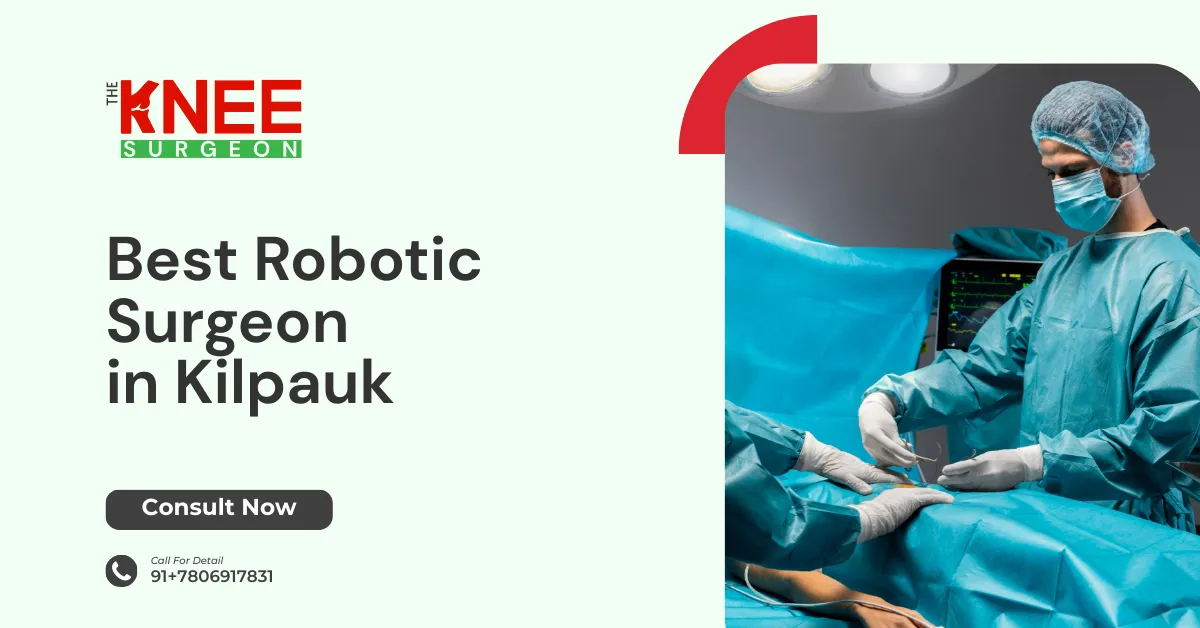 Best Robotic Surgeon in Kilpauk