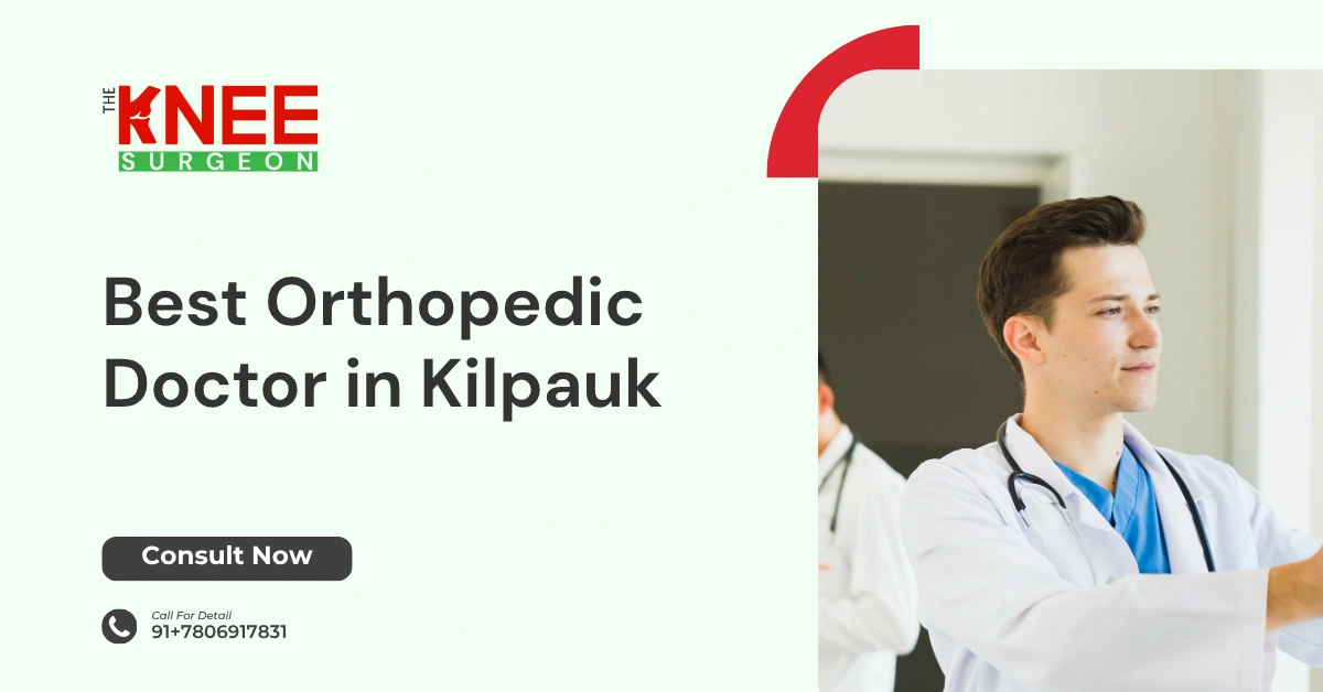 Best Orthopedic Doctor in Kilpauk