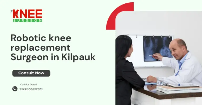Robotic knee replacement Surgeon in Kilpauk