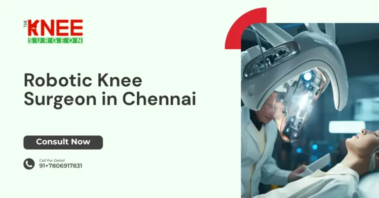 Robotic Knee Surgeon in Chennai