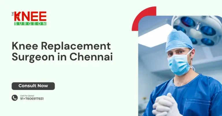 knee replacement surgeon in Chennai